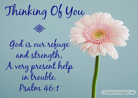 Free "Thinking of You" Images with Bible verses Sympathy Bible Verses, Thinking Of You Quotes For Him, Happy Morning Images, Thinking Of You Images, Thinking Of You Quotes, Christian Cards, Bible Lessons For Kids, Psalm 46, Religious Images