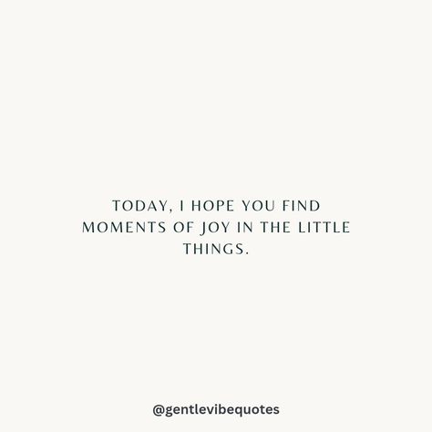 Today, I hope you find joy in the little things. 💫💜🌿 Quotes About Joy Happiness, Find Joy In The Little Things, Choose Joy Quotes, Happiness Affirmations, Affirmations Mindset, Joy Aesthetic, Motivation Everyday, Joy Quotes, Uplifting Thoughts