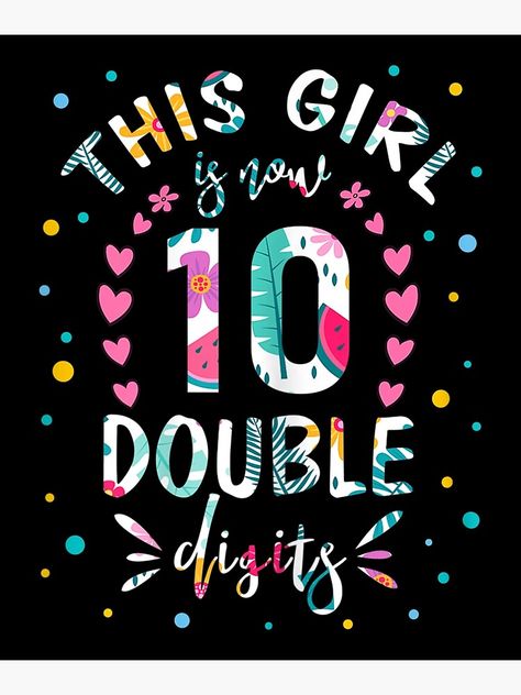 Double Digit Birthday Ideas Daughters, Double Digits Birthday Ideas, Double Digit Birthday Ideas, Double Digit Birthday, 10th Birthday Girl, Happy 10th Birthday, Birthday Card Printable, Floral Letters, 10th Birthday