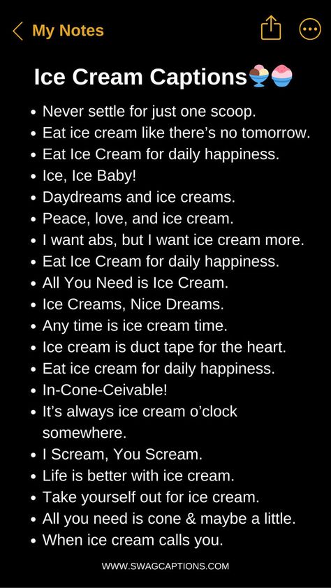 Indulge in a scoop of sweetness with our "Ice Cream Captions that will Satisfy your Sweet Tooth" collection. From classic cones to decadent sundaes, find the perfect words to accompany your frozen delight. Dive into a world of flavor and fun as you explore these tempting captions designed to complement your favorite frozen treat. Whether you're craving creamy vanilla or adventurous flavors, let our captions add an extra sprinkle of joy to your ice cream moments. Ice Cream Cravings Quotes, Quotes For Ice Cream, Captions For Ice Cream Pictures, Instagram Captions Ice Cream, Ice Cream Aesthetic Quotes, Ice Cream Story Ideas, Ice Cream Insta Story, Ice Cream Quotes For Instagram, Ice Cream Captions For Instagram