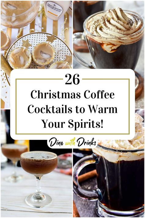 Collage of 4 christmas coffee cocktails. Warm Holiday Cocktails, Warm Christmas Drinks, Coffee Cocktail Recipes, Winter Drinks Alcoholic, Hot Alcoholic Drinks, Alcoholic Coffee Drinks, Holiday Coffee Drinks, Warm Holiday Drinks, Holiday Cocktails Christmas