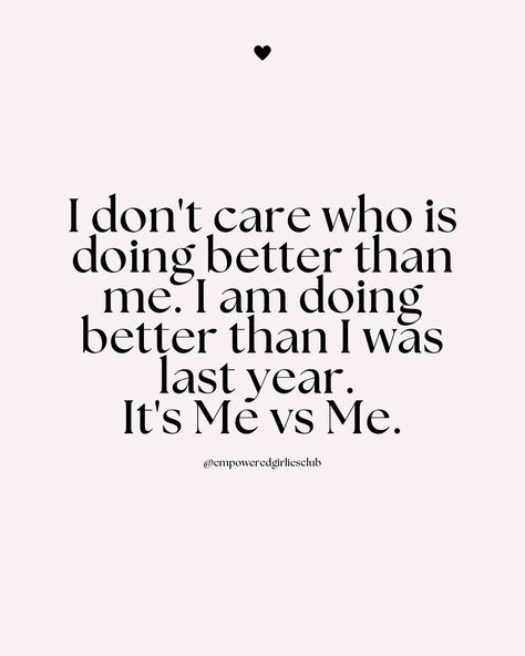 I don't care who is doing better than me. I am doing better than I was last year. It's Me vs Me. ✨  #womenempowerment #womenmotivation #womenempowermentquotes #womenempowerwomen Its Me Vs Me Quotes, Its Me Vs Me, Me Vs Me Quotes, Dont Care Quotes, I Did It, I Don't Compete With Other Women, Me Vs Me, Independent Women Quotes Aesthetic, Motivational Thoughts For Students