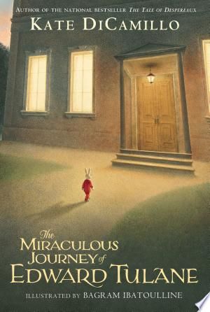 The Miraculous Journey of Edward Tulane PDF By:Kate DiCamilloPublished on 2009-09-08 by Candlewick PressThe #1 NEW YORK TIMES bestseller -- now in a digest edition (Age 7 and up) Once, in a house on Egypt Street, there lived a china rabbit named Edward Tulane. The rabbit was very pleased with himself, and for good reason: he was owned by a girl named Abilene, who adored him completely. And then, one day, he was lost. . . . Kate DiCamillo takes us on an extraordinary journey, from the depths of t Miraculous Journey Of Edward Tulane, Edward Tulane, The Tale Of Despereaux, Kate Dicamillo, Read Aloud Books, Teacher Friends, Free Books Online, Adventure Book, Reading Levels