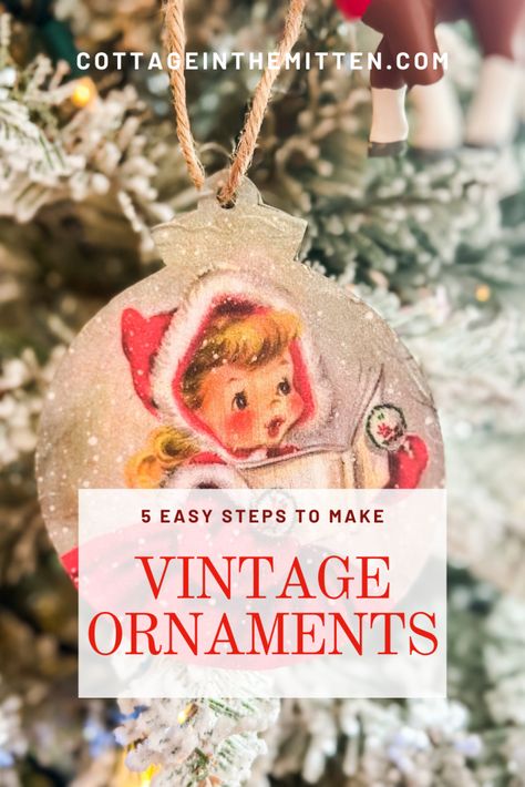 How To Make Easy Vintage Ornaments - cottage in the mitten Homemade Ornament Ideas Diy Gifts, Diy Christmas Tree Ornaments Handmade, Vintage Christmas Diy, Vintage Christmas Crafts, Crafts Vintage, Easy Christmas Ornaments, Super Saturday, Vintage Inspired Christmas, The Mitten