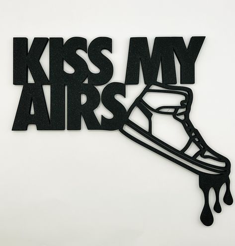 The perfect gift for the Sneakerhead in your life!!  Surprise them with this Kiss my Airs wall hang, will surely spice up their sneaker cave! Item comes with 3M tape on the back for easy wall mounting. Made of PLA Plastic. Sneakerhead Room Decor, Sneaker Head Decor, Nike Room Decor, Nike Room, Sneakerhead Bedroom, Nike Drawing, Sneaker Room, Sneakerhead Gifts