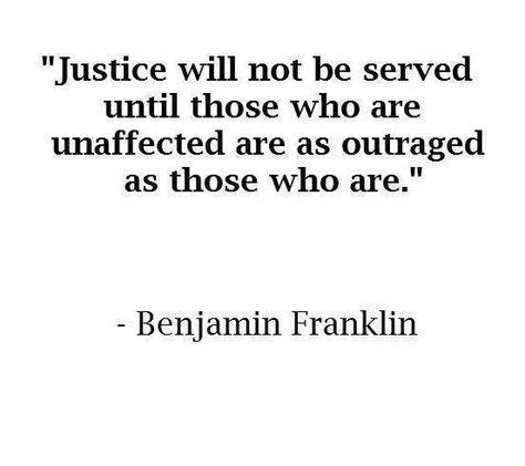 May justice be served Injustice Quotes, Justice Quotes, Parental Alienation, Benjamin Franklin, A Quote, The Words, Great Quotes, Inspire Me, Cool Words