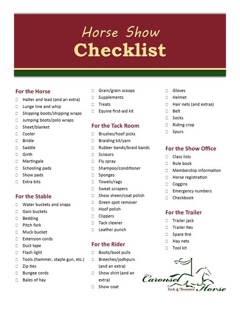 Let The Carousel Horse Prepare You for Show Season – Horse Show Checklist https://carouselhorsetack.wordpress.com/2014/03/07/let-the-carousel-horse-prepare-you-for-show-season-horse-show-checklist/ Horse Show Prep List, Horse Show List, Horse Trailer Essentials, Horse Show Packing List, Horse Show Checklist, Horse Trailer Organization, Horse Hacks, Barn Office, Show Ideas