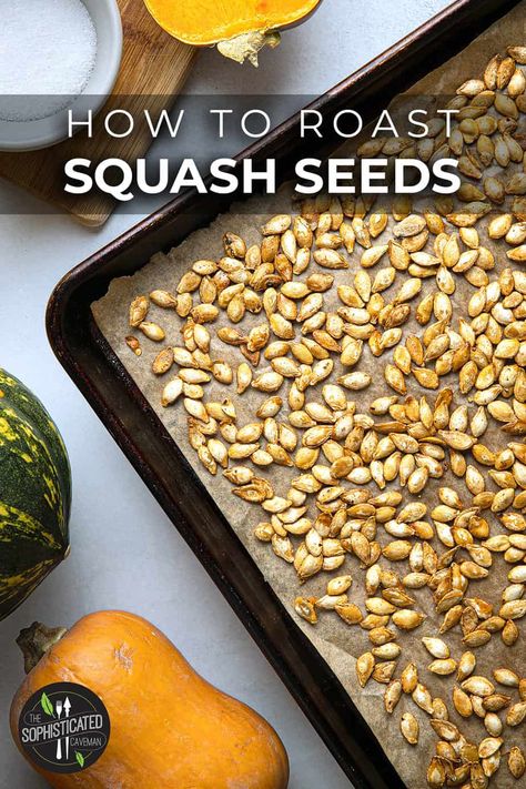 Roasted Squash Seeds How To Roast Squash, Roasted Acorn Squash Seeds, Caveman Recipes, Roasted Butternut Squash Seeds, Oven Roasted Squash, Roasted Squash Seeds, Roast Squash, Butternut Squash Seeds, Butternut Squash Recipes Roasted