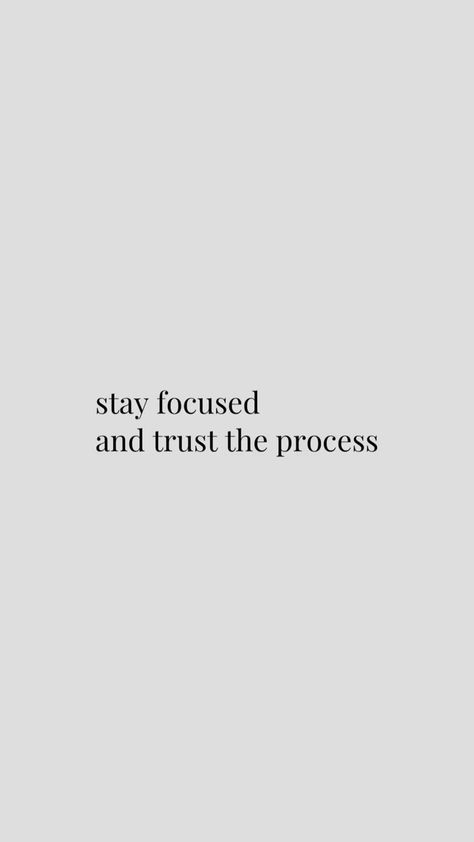 Mood Boards Quotes, Quotes On Staying Focused, Focus On Yourself Quotes Aesthetic, Motavional Quotes Inspiration Life, Stay Focused And Trust The Process, Quote Asthetics, Inspiring Quotes Aesthetic, Clean Quotes, Stay Focused Quotes