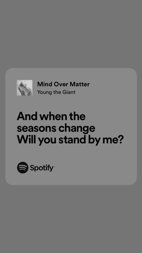 mind over matter lyrics by young the giant Mind Over Matter Lyrics, Mind Over Matter Wallpaper, Mind Over Matter Song, Badass Songs, Stand By Me Lyrics, Young The Giant, Words That Describe Feelings, Rap Lyrics Quotes, Meaningful Lyrics