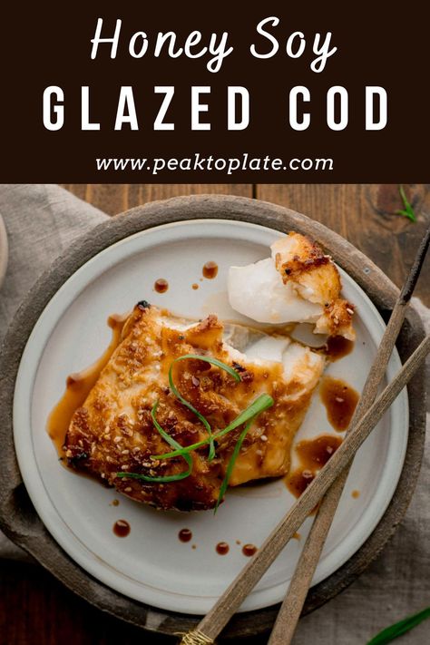 Honey-Soy Glazed Cod (Easy Asian Cod Recipe) | Peak to Plate Asian Cod Recipes Soy Sauce, Alaska Cod Recipe, Cod Asian Recipes, Asian Cod Recipes, Asian Cod, Cod Curry, Cod Filets, Soy Glaze, Fish Dinners