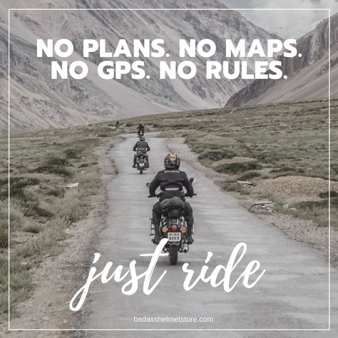 Motorcycle Riding Quotes - Ultimate Collection. "No plans. No maps. No GPS. No rules. Just ride" Motorcycle Riding Quotes, Rider Quotes, Motorcycle Memes, Quotes In Marathi, Riding Quotes, Funny Motorcycle, Bike Quotes, Biker Quotes, Motorcycle Quotes