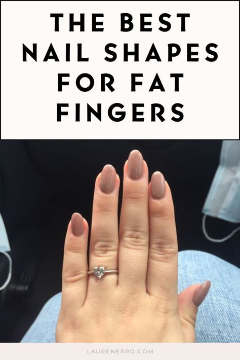 The 5 Best Nail Shapes For Fat Fingers - Lauren Erro Classic Nail Shape, Shorter Nail Shapes, Nails For Chubby Fingers, Nail Shape For Fat Fingers, Fingernail Shapes, Thinner Fingers, Simple Wedding Nails For Bride, Nail Shapes For Chubby Fingers, Best Nail Shape