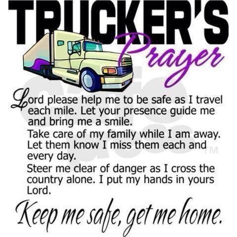 Stay safe Truckers Girlfriend, Truck Driver Quotes, Lord Please Help Me, Truck Driver Wife, Trucker Quotes, Truck Living, Truck Quotes, Truckers Wife, Trucking Business