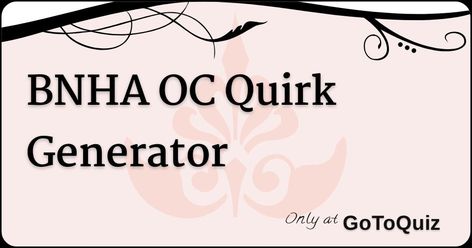 Mha Shifting Quirk Ideas, Cool Mha Quirk Ideas, Mha Character Generator, Mha Username Ideas, Mha Oc Quirk Ideas Villain, Mha Oc Generator, Quirk Mha Ideas, Mha Quirk Oc, Oc Mha Quirk Ideas