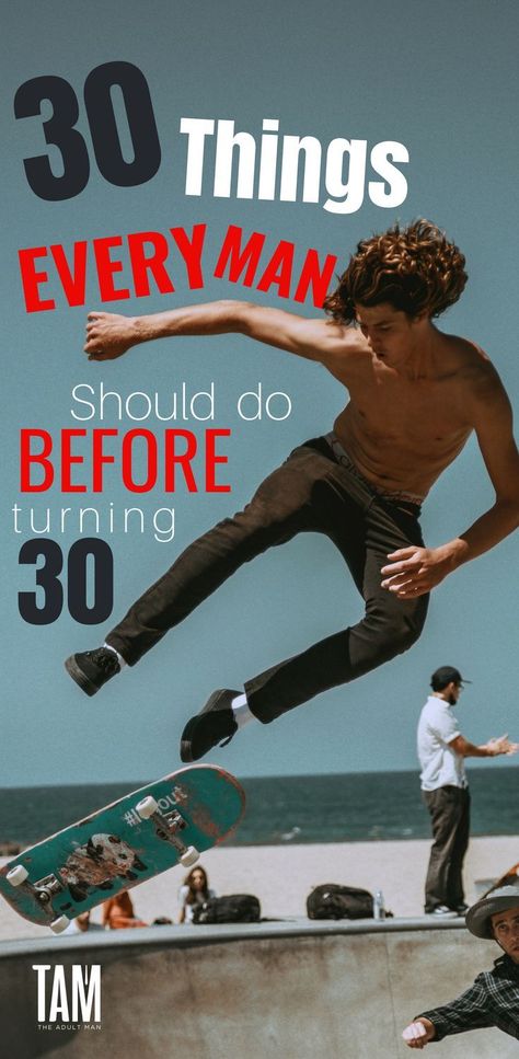 30 Things EVERY MAN Should Do Before Turning 30. Life may get a little more real when you hit 30. Here are 30 things every man should do before his 30th Birthday. Take charge of your life now! Fashion Apps, His 30th Birthday, Turning Thirty, Rites Of Passage, Take Charge Of Your Life, Take Control Of Your Life, Hobbies For Men, Make 10, Man Up Quotes