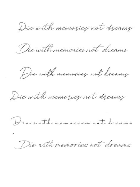 Text Tatoos, Die With Memories Not Dreams Tattoo, Tattoo Ideas Writing, Cursive Word Tattoos, Cursive Tattoo Fonts, Tattoo Writing Fonts, Spine Tattoo Quotes, Tattoo Text, Tattoo Writing