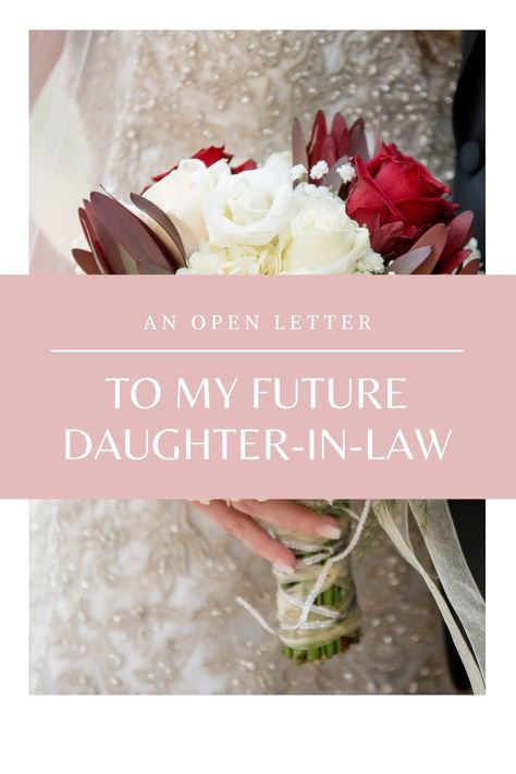 An Open Letter To My Future Daughter-In-Law - A Life Well Penned To My Future Daughter, Daughter In Law Quotes, Letter To Son, Scuba Steve, Letter To Daughter, Rehearsal Dinner Planning, Married Quotes, Letters To My Son, Law Quotes