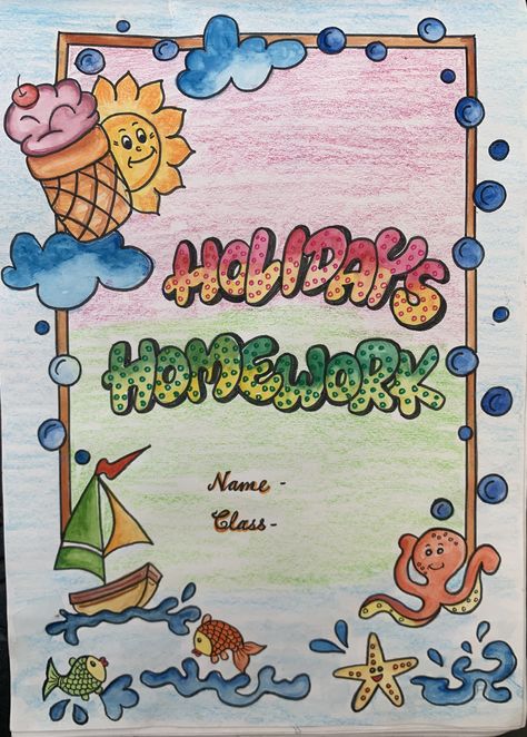 Cover Page For Holiday Homework, Sst Holiday Homework Front Page Design, Hhw Cover Page, Art File Front Page Decoration Ideas, Summer Assignments Cover Page, Diwali Holiday Homework Front Page, Summer Holidays Homework Cover Page, Holidays Homework Ideas, Holiday Homework Design