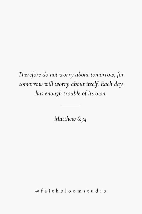 Never Give Up Bible Verses, Bible Verse Matthew 6:34, Mathew 6 Verse 34, Bible Verse For Growth, Bible Verse Before Bed, God Is Faithful Quotes Scriptures, Women Scripture Quotes, Bible Verses About Being Enough, Bible Verse New Beginnings