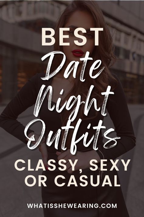 date night outfits Elegant Date Night Outfit, First Date Outfit Casual, Casual Date Night Outfit Summer, Dinner Date Night Outfit, Classy Date Night Outfit, Date Outfit Fall, Date Night Outfits Spring, First Date Outfit, Movie Date Outfits