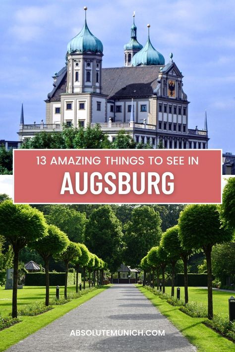 13 great things to do in Augbsurg, Germany Munich Travel, Augsburg Germany, Romantic Road, Travel Germany, One Day Trip, Best Places To Visit, Old City, Germany Travel, Unesco World Heritage Site