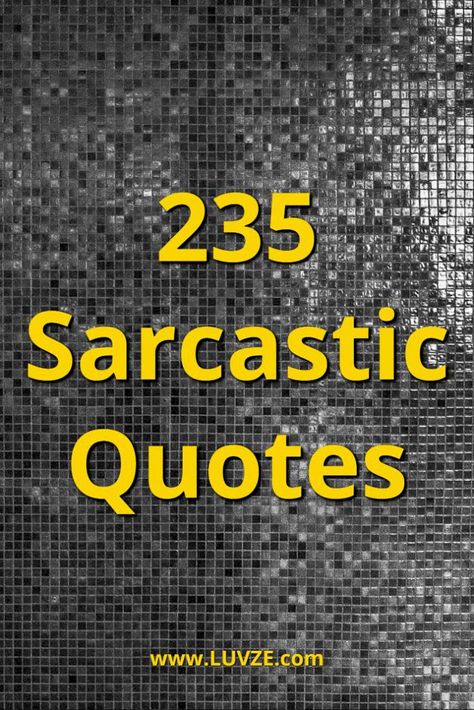 Sarcastic Insulting Quotes, Smart Remarks Sarcasm, Quotes Funny Sarcastic Women Hilarious, Sense Of Humour Quotes Sarcasm, Sarcastic Wisdom Quotes, I’m Sarcastic Quotes, Sarcasm One Liners, Save The Best For Last Quotes, Best Comeback Quotes