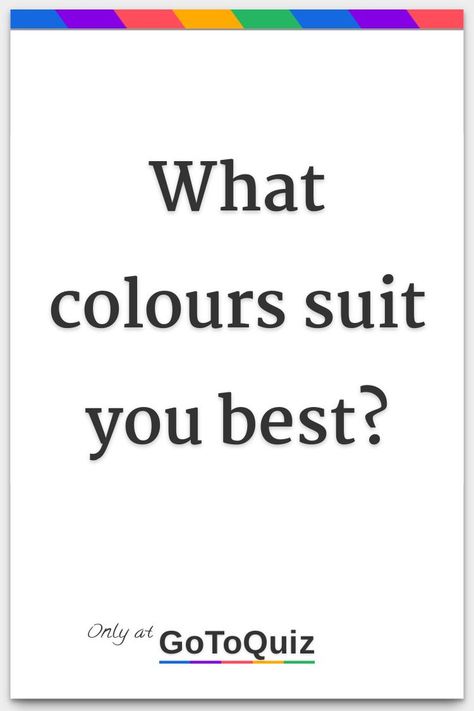 "What colours suit you best?" My result: Clear How To Find What Hair Color Suits You, Dark Colours Aesthetic, Hair Color That Makes You Look Whiter, Blue Eyes Outfit Clothes For, What Colors Look Good On Pale Skin, Colours That Suit Blondes, My Colour Aesthetic, What Colour Suits My Skin Tone, Colors That Suit Brown Skin