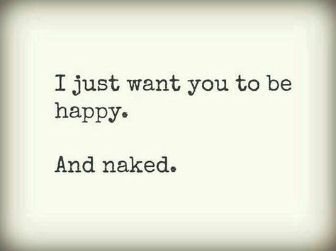 Nekked Funny Love, Love Notes, To Be Happy, Quotes For Him, A Quote, Cute Love, Be Happy, Relationship Quotes, Want You