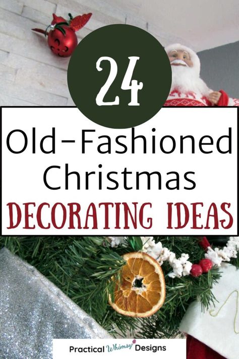 24 Old Fashioned Christmas Decorating Ideas for Your Home - Practical Whimsy Designs Old Fashion Tree Decorating Ideas, Colonial Style Christmas Tree, 18th Century Christmas Decorations, 1900 Christmas Decor, Victorian Style Christmas Decorations, Historic Home Christmas Decorations, Old Fashioned Tree Decorating Ideas, Old Fashioned Christmas Table Decor, Colonial Christmas Crafts