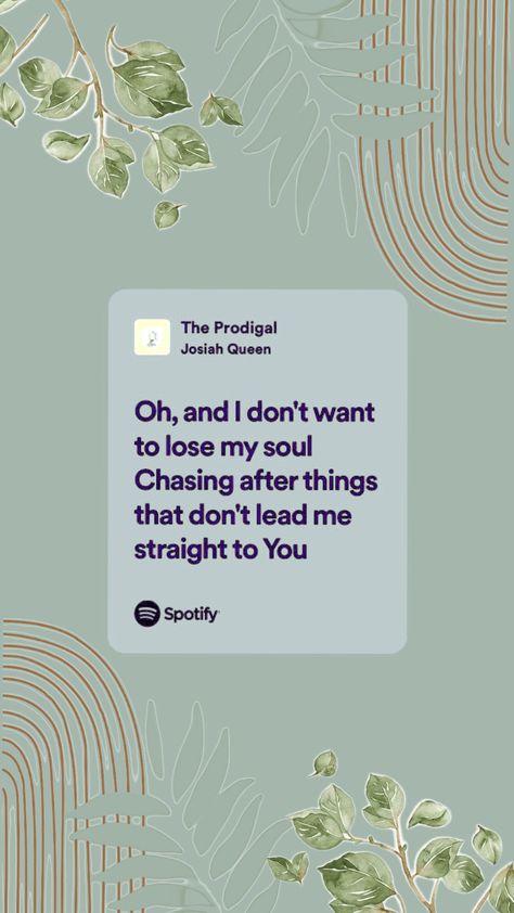 one of my favorite songs. go check it out! (The Prodigal by Josiah Queen) #christian #christianwallpaper #wallpaper #song #music #lyrics #christiansongs Christian Lyric Wallpapers, In Jesus Name Lyrics Katy Nicole, Josiah Queen Wallpaper, Worship Songs Wallpaper, Christian Artists To Listen To, Christian Song Wallpaper, Christian Lyrics Wallpaper, Jireh Lyrics, Worship Song Lyrics Wallpaper