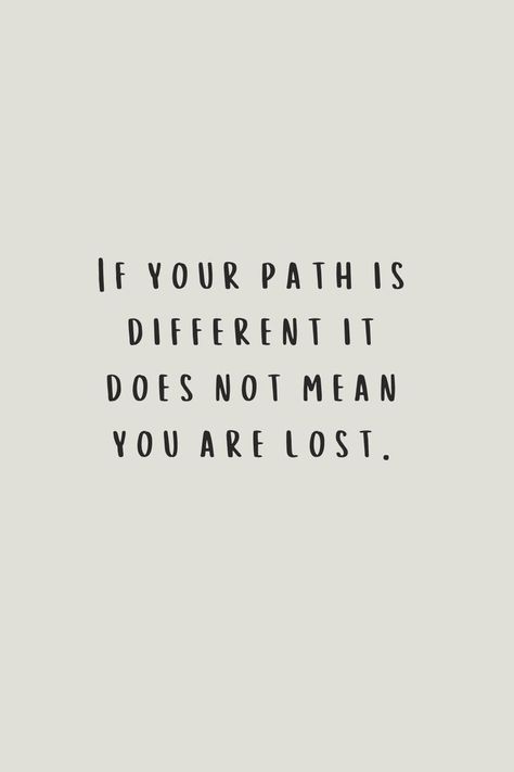 We All Have Different Paths Quotes, Quotes About Being On The Right Path, Being On The Right Path Quotes, Find Your Path Quotes, New Path Quotes, Different Paths Quotes, Quotes About Paths, Right Path Quotes, Your Path Quotes