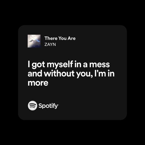 There You Are Zayn, Zayn Malik Quotes Lyrics, Zayn Quotes, Zayn Malik Lyrics, Zayn Malik Quotes, Zayn Lyrics, Lyrics Spotify, Just Lyrics, Zayn Malik