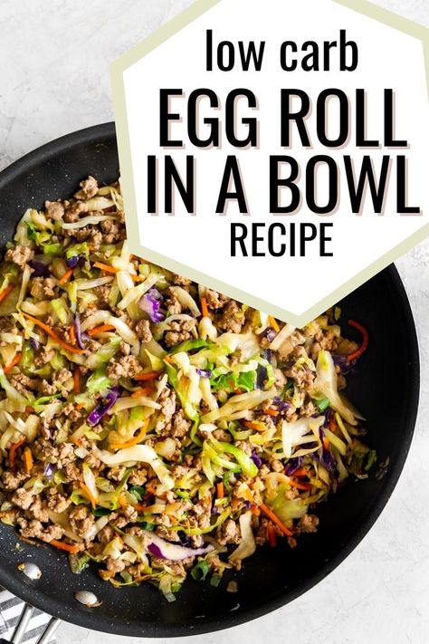 A skillet with egg roll in a bowl after cooking with the words "low carb egg roll in a bowl recipe" in the foreground Deconstructed Egg Roll, Pork Coleslaw, Healthy Egg Rolls, Shrimp Egg Rolls, Pork Egg Rolls, Ground Pork Recipes, Eggroll In A Bowl, Egg Roll In A Bowl, Pork Roll