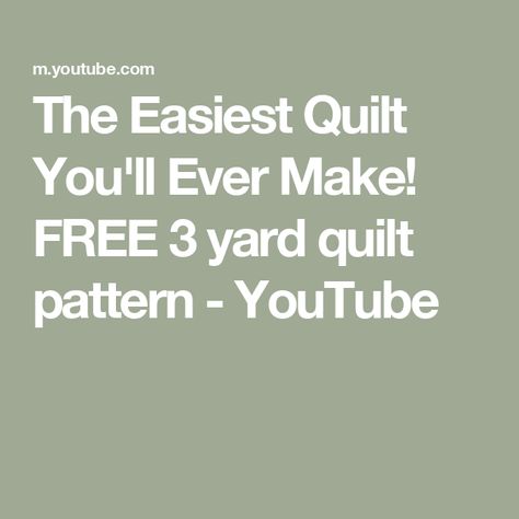 The Easiest Quilt You'll Ever Make! FREE 3 yard quilt pattern - YouTube Easy 3 Yard Quilt Patterns Free, 3 Yard Quilts Patterns Free, Free 3 Yard Quilt Patterns, Three Yard Quilts Free Pattern, 3 Yard Quilts Free Pattern, 5 Yard Quilt Patterns Free, 3 Yd Quilt Patterns Free, 3 Fabric Quilt Pattern, 3 Yard Quilt Patterns Free