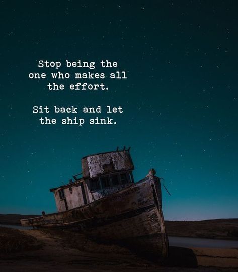 Never Chase A Man, Ship Quotes, Positive Quotes Wallpaper, Hard Work Quotes, Cute Inspirational Quotes, Very Inspirational Quotes, Adventure Quotes, The Ship, Work Quotes