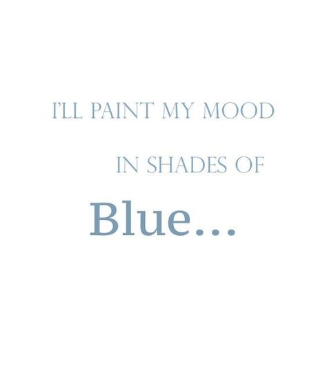 Feeling Blue Quotes Aesthetic, Colour Blue Quotes, Summer Blues Quotes, Instagram Blue Captions, Blue Is My Favorite Color Quotes, Blue Colour Captions For Instagram, Something Blue Quotes, Blue Sea Caption, Feel Blue Quotes