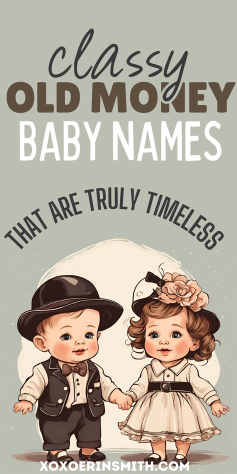 cute boy and girl dressed like old money vintage style and title classy old money baby names Old Style Names, Sir Names List, Old Baby Names Vintage, Car Baby Names, Classic Names Vintage, Old English Baby Names, Old Money Names List, Vintage Baby Names Boy, Kid Names Unique