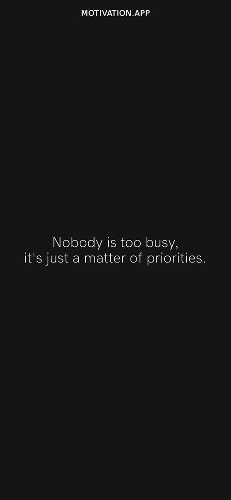 Nobody Is Too Busy Its Just A Matter Of Priorities, Busy And Priorities Quotes, Nobody Is Busy Its All About Priorities, Its Just A Matter Of Priorities, It’s All About Priorities Quotes, Matter Of Priority Quotes, Its All About Priorities Quotes, Priorities Yourself Quotes, Busy Captions