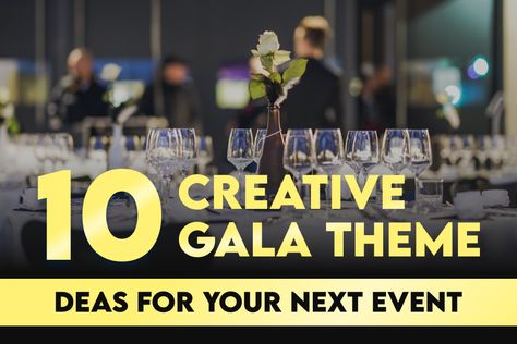 10 Creative Gala Theme Ideas For Your Next Event - Nationwide Interactive Gala Ideas, Gala Dinner Ideas Events, Gala Party Ideas Event Planning, Elegant Gala Themes, Charity Ball Themes, Fundraising Gala Theme Ideas, Planning A Gala, Formal Ball Themes Ideas, Gala Night Theme Ideas