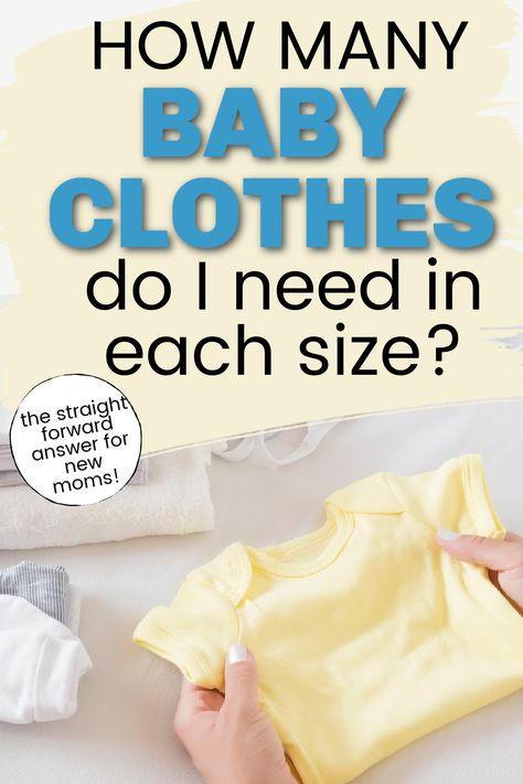 Newborn Clothes List, Baby Clothes Essential List, How Many Of Each Clothing Item Do I Need, How Many Baby Clothes Do I Need, How Much Clothes Do I Need For Baby, How Many Outfits For Baby In Each Size, How Many Baby Clothes Of Each Size, Newborn List Baby Items, Baby Clothes Checklist