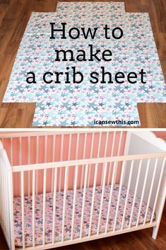 How To Make A Fitted Sheet Diy, Fitted Sheets Diy, How To Sew A Fitted Sheet Easy Diy, How To Make Crib Sheets, What Size Is A Crib Quilt, Fitted Crib Sheet Pattern, Sew Crib Sheet, Sew Nursery Projects, How To Make A Crib Sheet