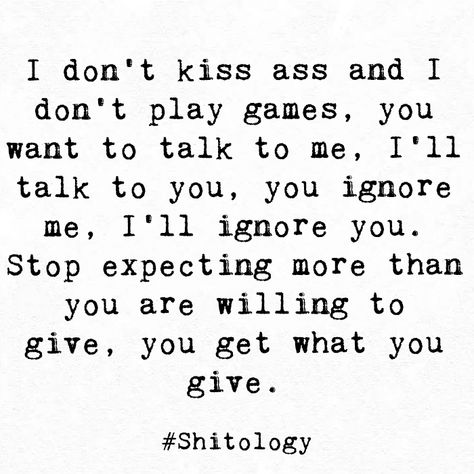 Dont Play With Me Quotes, Dont Ignore Me Quotes, Ignore Me Quotes, Inspirational Paragraphs, Talk To Me Quotes, Get What You Give, Lonliness Quotes, Stop Expecting, Got Quotes