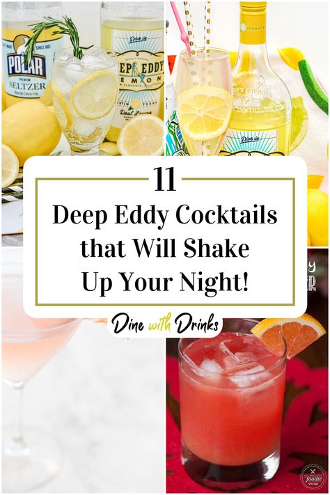 Collage of 4 deep eddy cocktails. Deep Eddy Lemon Drop Martini, Deep Eddies Recipes, Deep Eddy Orange Vodka Drinks, Deep Eddy Orange Vodka Recipes, Deep Eddy's Grapefruit Vodka Recipes, Drinks With Deep Eddy Lemon Vodka, Deep Eddys Mixed Drinks, Deep Eddy Peach Vodka Recipes, Deep Eddy Grapefruit Vodka Recipes