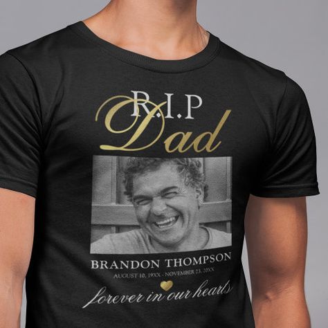 R.I.P Dad Photo Memorial T-Shirt International Day of Peace - memorial, funeral, in loving memory, remembrance, celebration of life, photo memorial tshirt, rest in peace, forever in our hearts, memorial walk run tshirt, dad Personalized Tshirts, Rip Dad, Day Of Peace, Dad Photo, Ripped Shirts, International Day Of Peace, Forever In Our Hearts, 50th Wedding, Life Photo