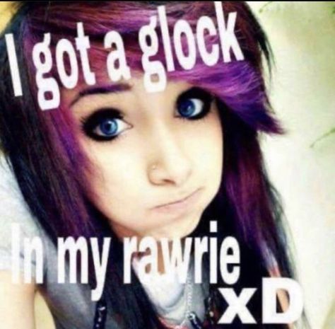 i got a glock in my rawrie xd🤣🤣🤞 Humour, Fetty Wap, Kevin Gates, Emo Memes, Rawr Xd, Scene Emo, Scene Kids, Silly Images, Im Going Crazy