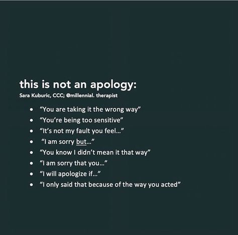 A bad or insincere apology is worse than no apology. When apologizing, don’t make excuses for your behavior or pass blame. Be specific about what you’re apologizing for, and remember the best apology is changed behavior.  @millennial.therapist Apologize Too Much Quotes, Things I Will Not Apologize For, Dont Apologize For Who You Are, Quotes About Bad Behavior, I Won’t Apologize For Who I Am, You Changed Me For The Worse, Be Specific Quotes, Apologies You'll Never Get, Im Tired Of Apologizing