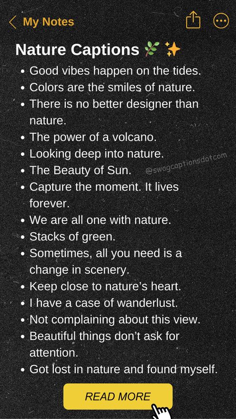 Unlock the perfect Nature Captions for your Beautiful Photos! Whether you're capturing the serene beauty of a forest, the vibrant colors of a sunset, or the majestic views of mountains, these captions will add the perfect touch to your stunning shots. Captain For Nature, Beautiful View Captions, Captions For Forest Pictures, Beautiful Views Quotes, Caption Ideas For Nature Photos, Caption For View, Perfect View Caption, Quotes For Nature, Capturing Nature Quotes