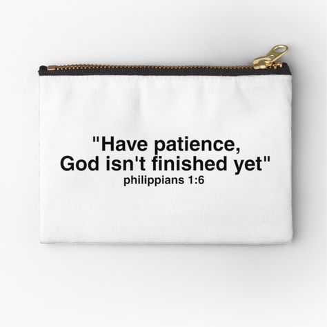 Having Patience, Best Bags, Zipper Pouch, Coin Purse, Pouch, Wallet, Tote Bag