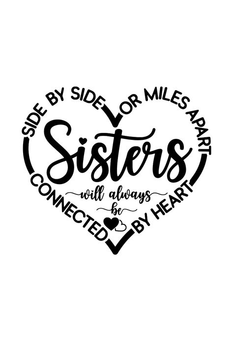 Side By Side or Miles Apart Sister Quotes Meaningful SVG Love You My Sister Quotes, To My Sisters Quotes, Sassy Sister Quotes, Side By Side Or Miles Apart Sisters, Sisterly Love Quotes, Sisters Quotes Meaningful, Sister Sayings And Quotes, Sister From Another Mother Quotes, My Big Sister Quotes